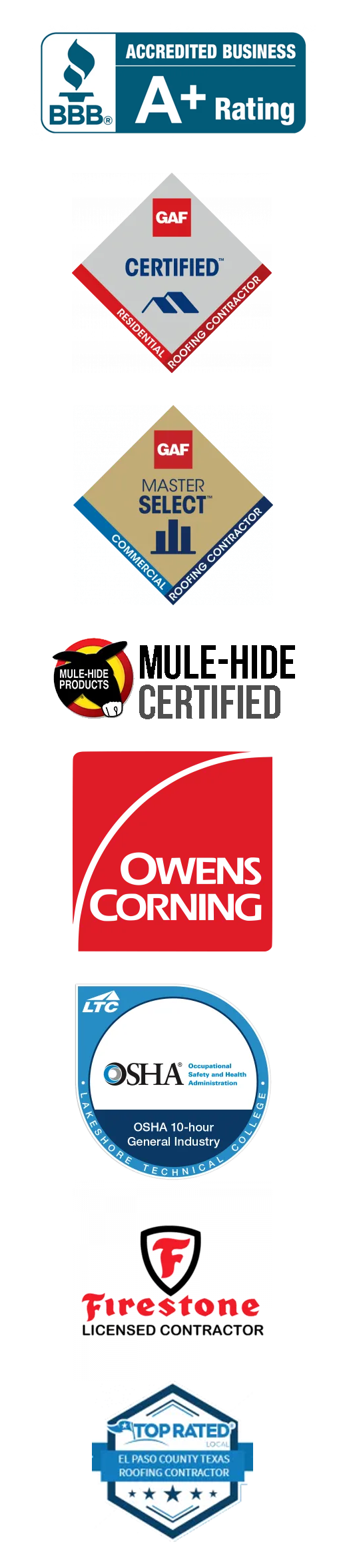 BBB A+ accredited business, GAF certified residential roofing contractor, GAF master select commercial roofing contractor, Mule Hide certified, owens corning, OSHA 10 hour general industry, Firestone licensed contractor, Top rated El Paso County Texas Roofing contractor El Paso, TX